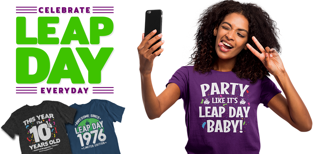 Leap Year Birthday - Gifts & Apparel